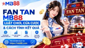Fan Tan MB88 – Luật Chơi, Cửa Cược & Cách Tính Kết Quả